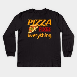 Pizza Fixes Everything Quote Kids Long Sleeve T-Shirt